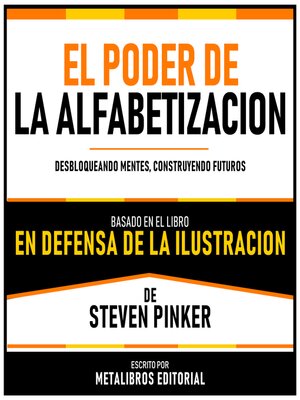 cover image of El Poder De La Alfabetizacion--Basado En El Libro En Defensa De La Ilustracion De Steven Pinker